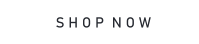 S H O P  N O W