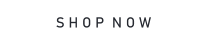 S H O P  N O W