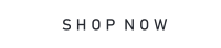 S H O P  N O W